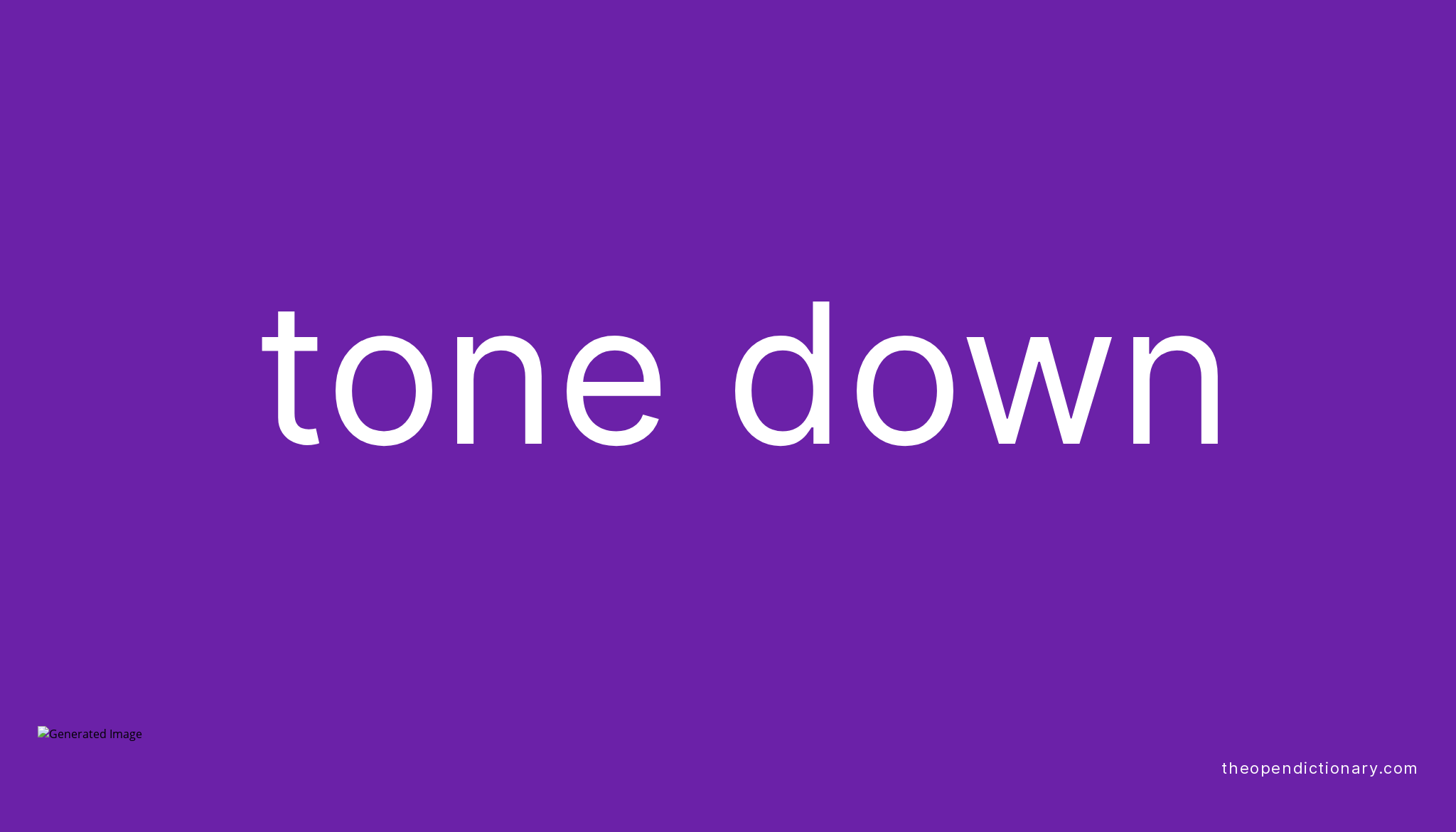 tone-down-phrasal-verb-tone-down-definition-meaning-and-example